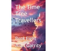 The Time Tree Travellers: Book Eight