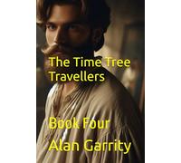 The Time Tree Travellers: Book Four