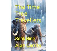The Time Tree Travellers: Book Nine