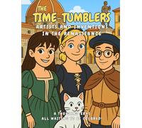 The Time-Tumblers: Artists and Inventions in the Renaissance (The Time-Tumblers UK)