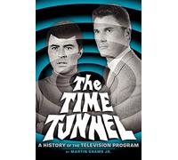 The Time Tunnel: A History of the Television Series