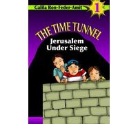 The Time Tunnel Volume 1. Jerusalem Under Siege by Galia Ron-Feder-Amit (2006) Hardcover