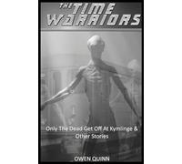 The Time Warriors Only The Dead Get Off At Kymlinge and Other Stories (The Time Warriors series)