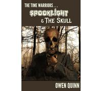 The Time Warriors Spooklight & The Skull (The Time Warriors series)