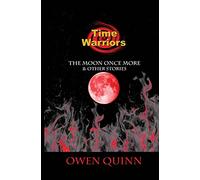 The Time Warriors The Moon Once More: 6 (The Time Warriors series)