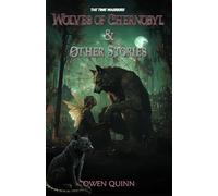 The Time Warriors The Wolves of Chernobyl & Other Stories (The Time Warriors series)