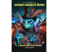 The Time Warriors: When Angels Burn & Other Stories (The Time Warriors series)