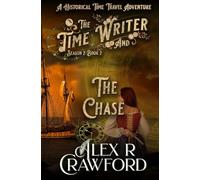 The Time Writer and The Chase: A Historical Time Travel Adventure (Time Writer, Season 2, Book 2)