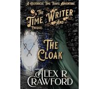 The Time Writer and The Cloak: A Historical Time Travel Adventure (Time Writer, Prequel)