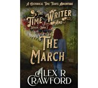 The Time Writer and The March: A Historical Time Travel Adventure (Time Writer, Season 1, Book 2)