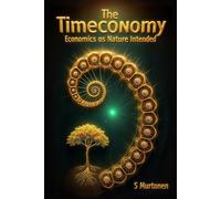 The Timeconomy 5: Economics as Nature Intended