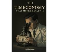 The Timeconomy: What Money Really Is