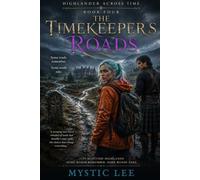 The Timekeepers Roads (Highlander Across Time)