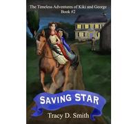 The Timeless Adventures of Kiki and George: Saving Star
