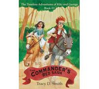 The Timeless Adventures of Kiki and George: The Commanders Red Sash