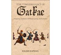 THE TIMELESS LEGACY OF GATKAE: Adapting Tradition Without Losing Authenticity