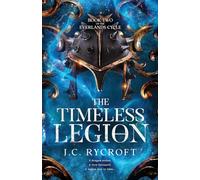 The Timeless Legion: The Everlands Cycle Book 2