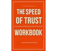 The Timeless Life Strategies Within The Speed of Trust Workbook: Daily Implementation of Stephen Covey’s Method Without Overthinking