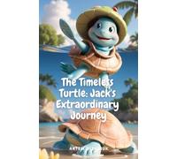 The Timeless Turtle: Jack's Extraordinary Journey (Ocean Adventures)