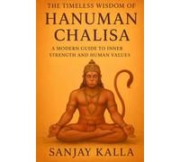 The Timeless Wisdom of Hanuman Chalisa: A Modern Guide to Inner Strength and Human Values