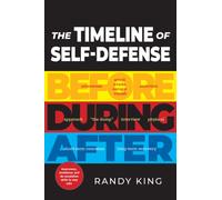 The Timeline of Self-Defense : Before, During, After