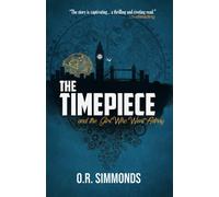 The Timepiece and the Girl Who Went Astray: A thrilling new time travel adventure: 1