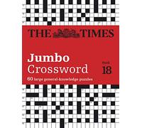 The Times 2 Jumbo Crossword Book 18 : 60 Large General-Knowledge Crossword Puzzles
