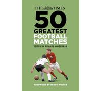 The Times 50 Greatest Football Matches: (New edition)