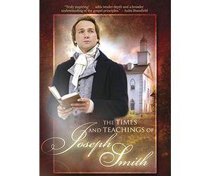 The Times and Teachings of Joseph Smith