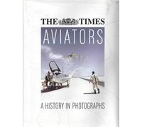 The Times Aviators: A History in Photographs