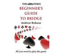 The Times Beginner’s Guide to Bridge