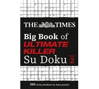 The Times Big Book of Ultimate Killer Su Doku book 2 : 360 of the Deadliest Su Doku Puzzles