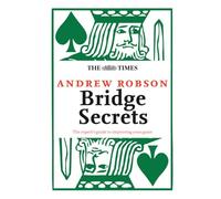 The Times: Bridge Secrets: The Expert’s Guide to Improving Your Game (The Times Puzzle Books)