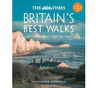 The Times Britain’s Best Walks : 200 Classic Walks from the Times
