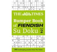 The Times Bumper Book of Fiendish Su Doku book 2 : 360 Challenging Su Doku Puzzles