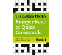The Times Bumper Book of Quick Crosswords Book 1: 300 World-Famous Crossword Puzzles (The Times Crosswords)