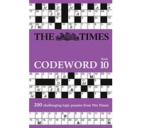 The Times Codeword 10: 200 cracking logic puzzles (The Times Puzzle Books)