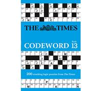 The Times – Codeword 13 – 200 Cracking Logic Puzzles (The Times Puzzle Books) – Paperback