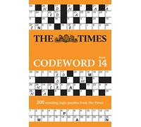 The Times Codeword 14 : 200 Cracking Logic Puzzles