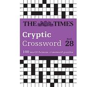 The Times Cryptic Crossword Book 28 : 100 World-Famous Crossword Puzzles