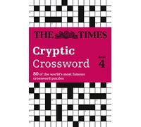 The Times Cryptic Crossword Book 4: 80 of the world’s most famous crossword puzzles (The Times Crosswords)