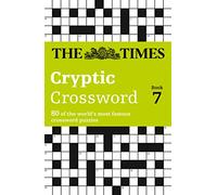 The Times Cryptic Crossword Book 7: 80 of the world’s most famous crossword puzzles (The Times Crosswords)