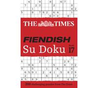 The Times Fiendish Su Doku Book 17 : 200 Challenging Su Doku Puzzles