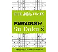 The Times Fiendish Su Doku Book 2: 200 Challenging Puzzles from the Times (The Times Su Doku)