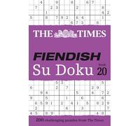 The Times Fiendish Su Doku Book 20: 200 challenging Su Doku puzzles (The Times Su Doku)
