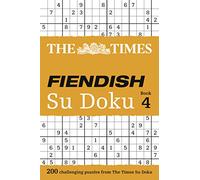 The Times Fiendish Su Doku Book 4: 200 challenging Su Doku puzzles (The Times Fiendish Su Doku Puzzle Books)