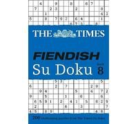 The Times Fiendish Su Doku Book 8: 200 challenging Su Doku puzzles (The Times Fiendish Su Doku Puzzle Books)