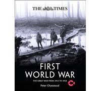 The Times First World War: The Great War from 1914 to 1918
