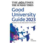 The Times Good University Guide 2023 : Where to Go and What to Study