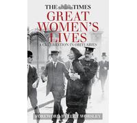The Times Great Women's Lives: A Celebration in Obituaries